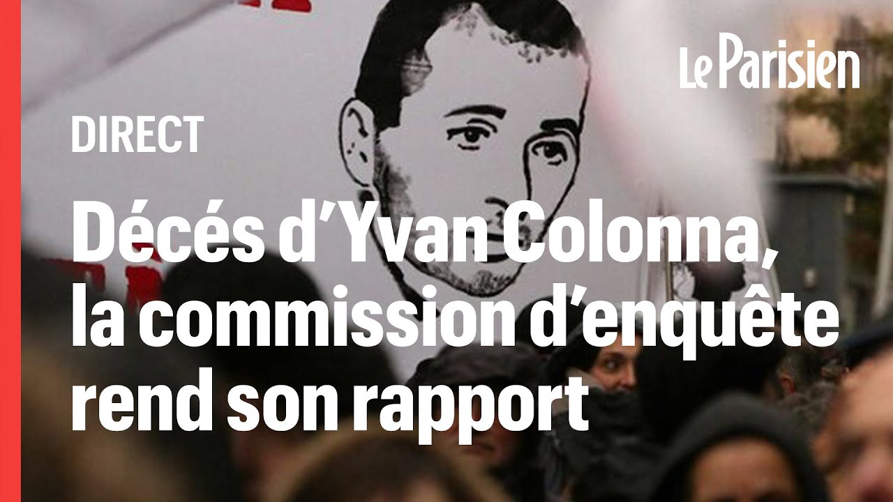 🔴 EN DIRECT | Mort d'Yvan Colonna en prison, les conclusions de la commission d'enquête