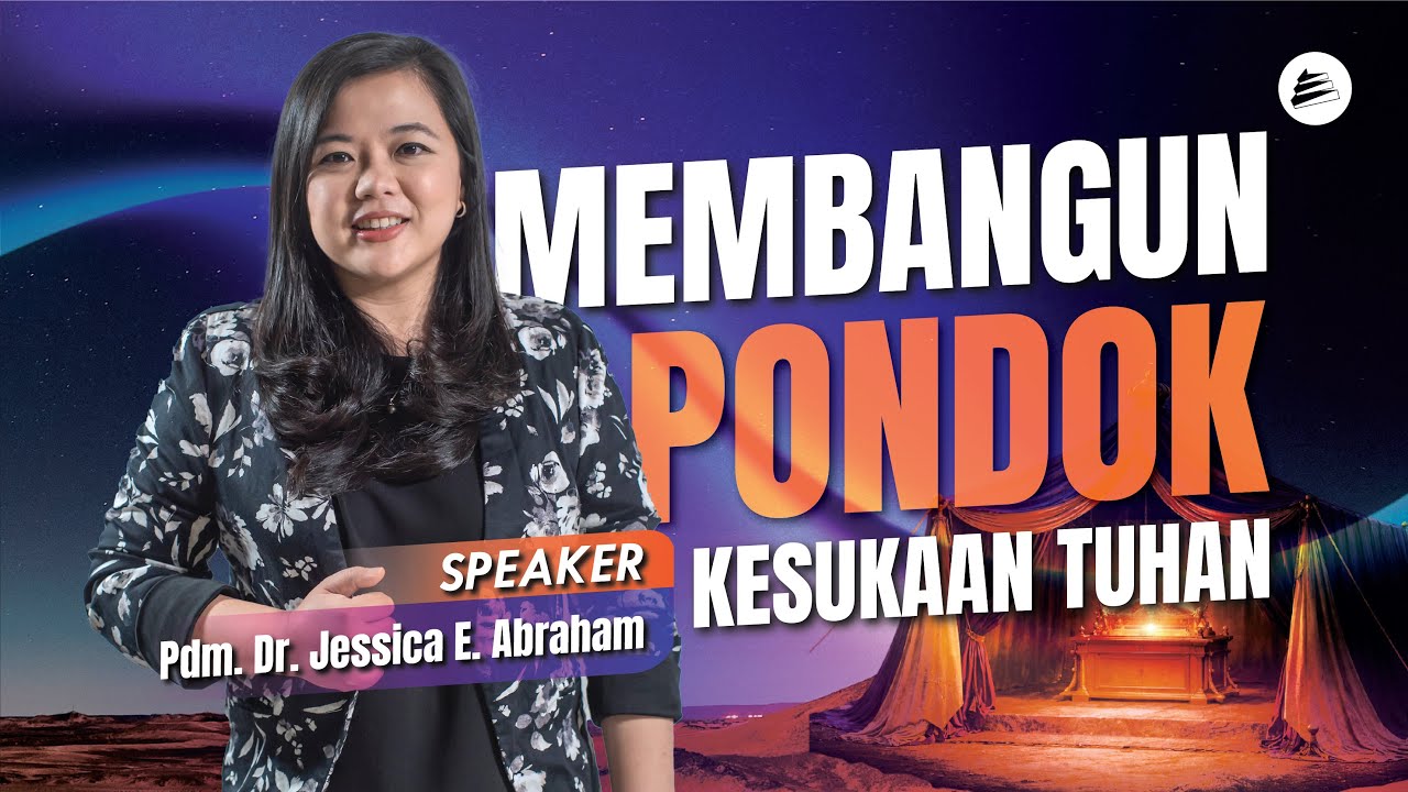 Membangun Pondok Kesukaan Tuhan - Pdm. Dr. Jessica Elizabeth Abraham, M.Th (Mekarwangi 16.30)
