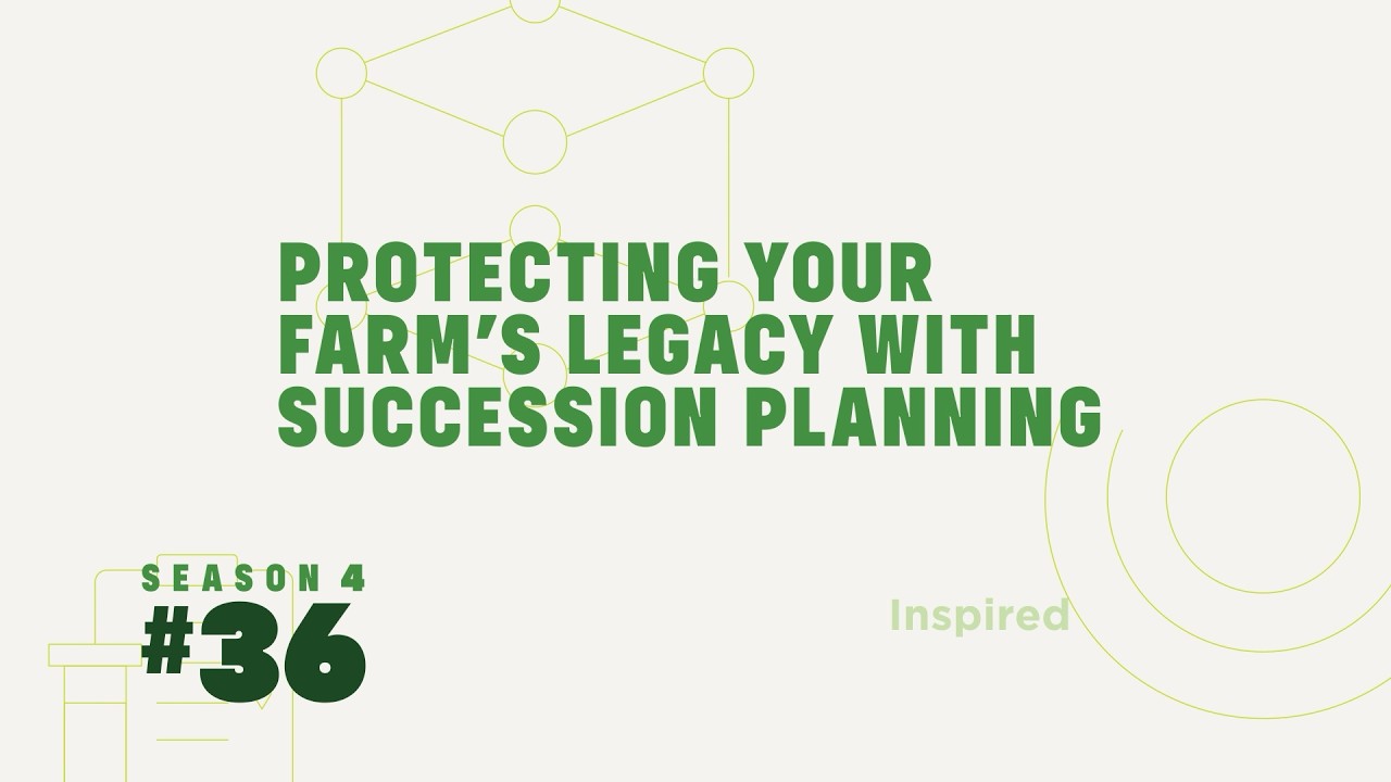 Protecting Your Farm's Legacy with Succession Planning
