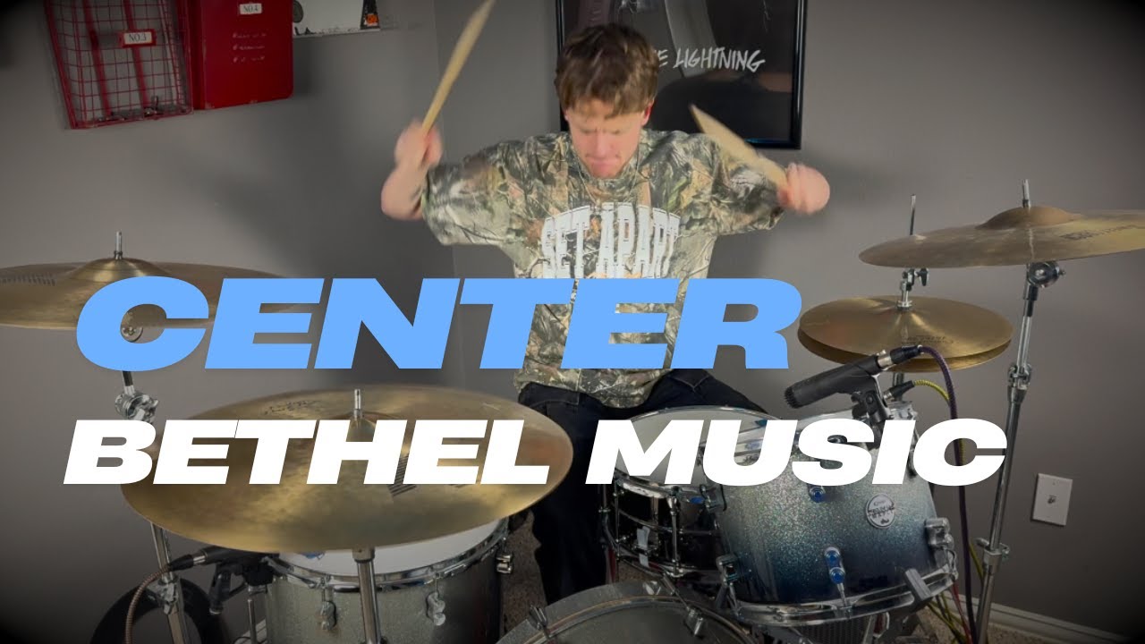 Center - Drum Cover - Bethel Music