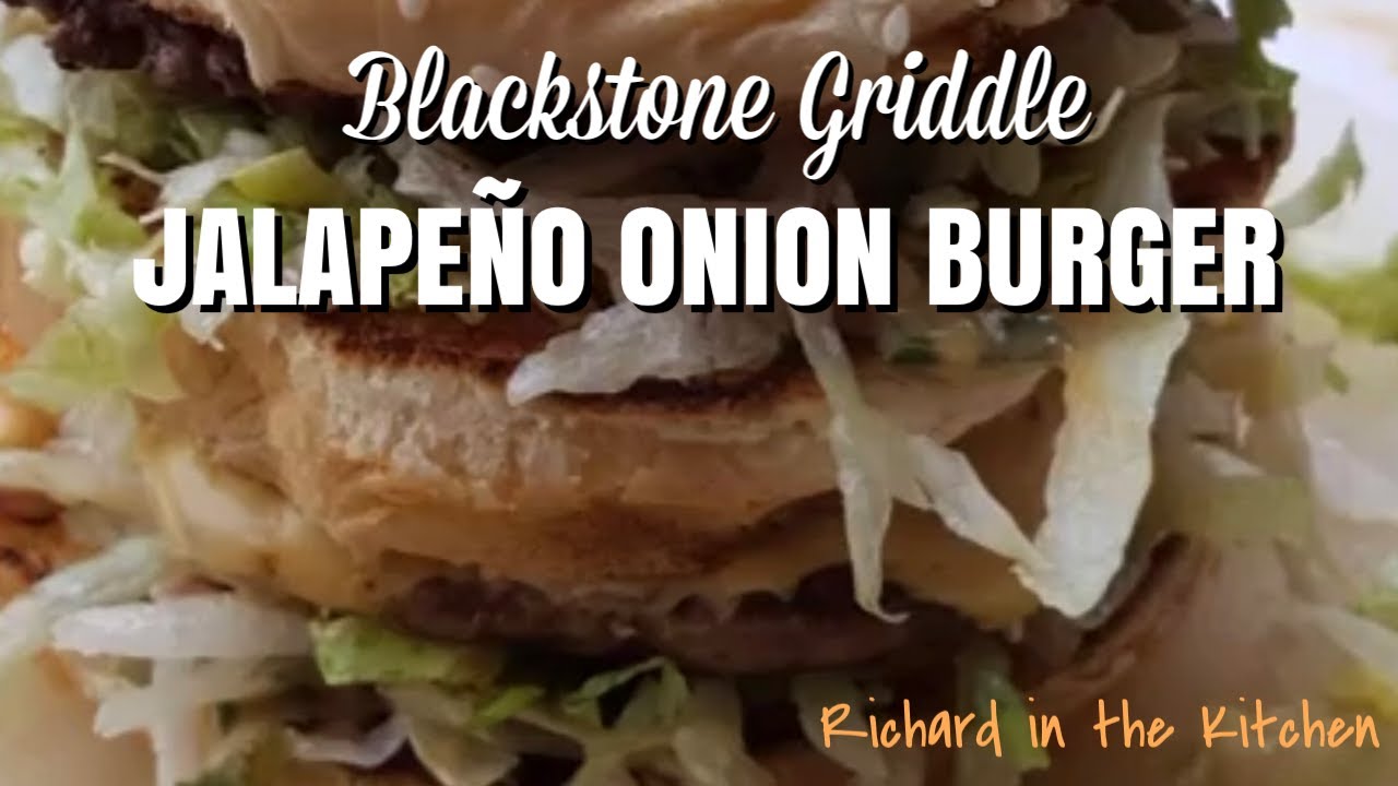 JALAPEÑO ONION BURGER - Blackstone Griddle Recipe