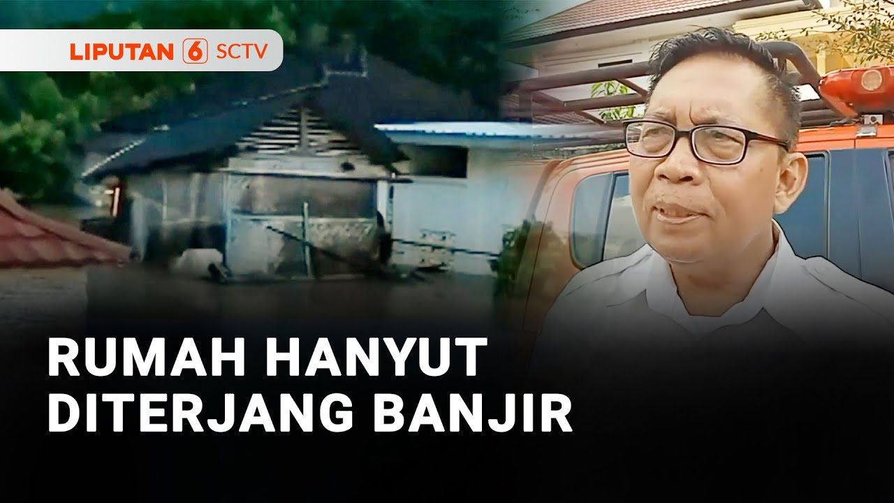 Rumah Hanyut Diterjang Banjir | Liputan 6