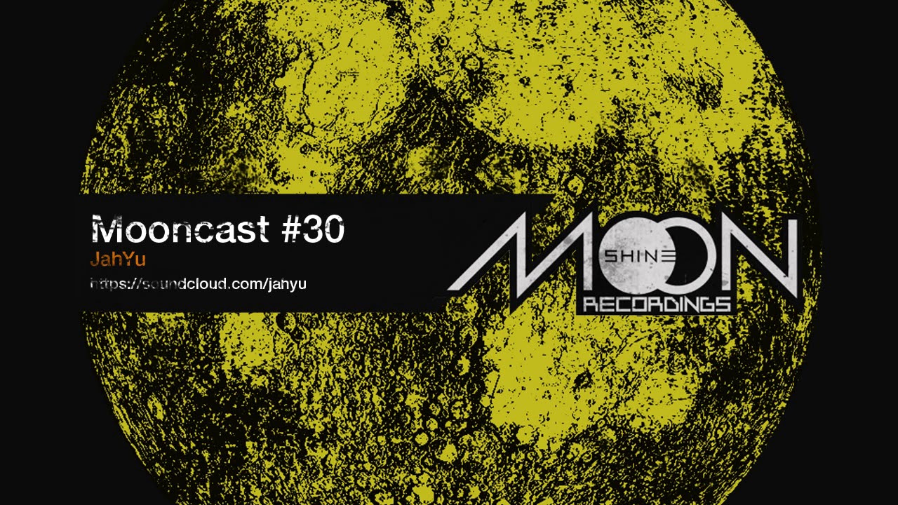 Mooncast #30 - JahYu