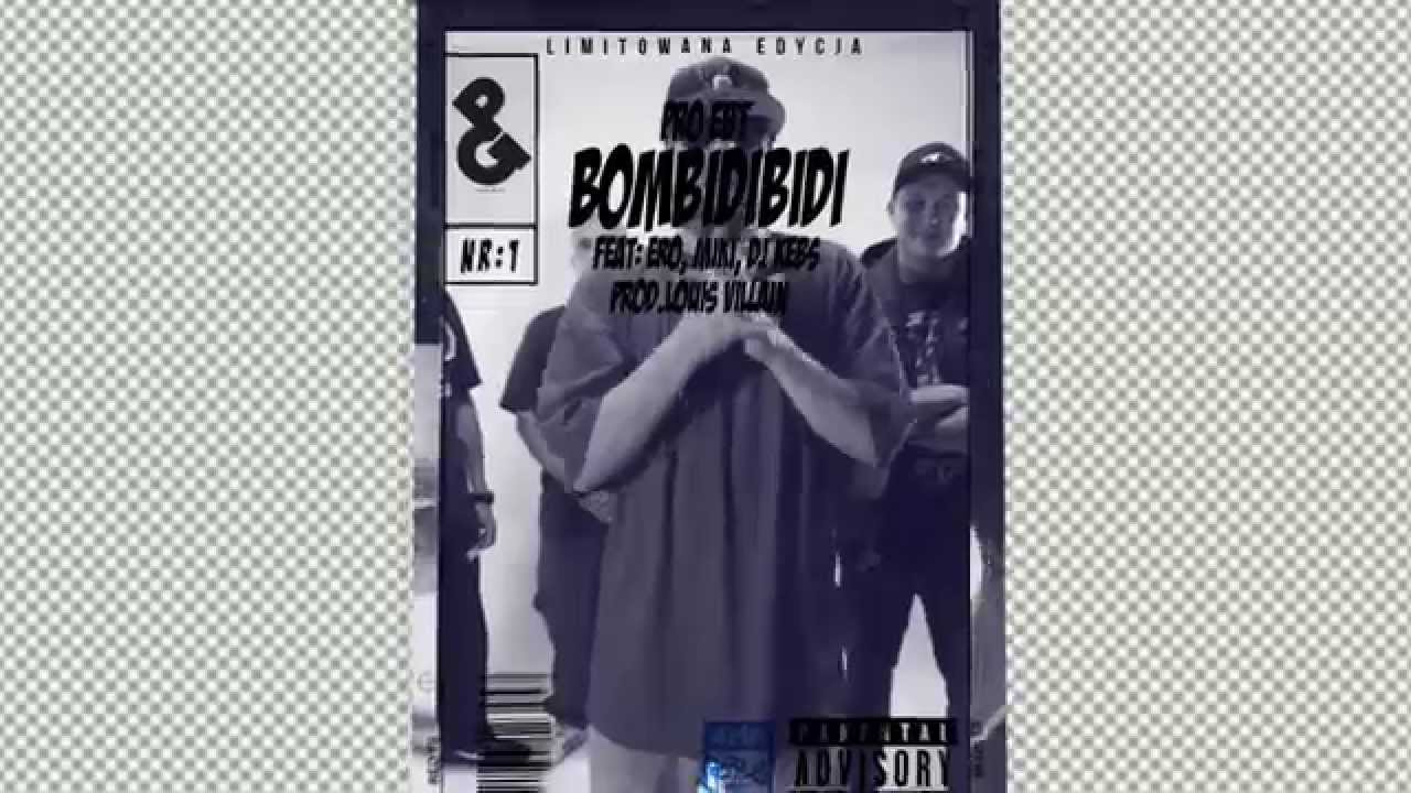 PRO EBT - BOMBIDIBIDI feat. ERO, MIKI, DJ KEBS prod. LOUIS VILLAIN [OFFICIAL VIDEO]