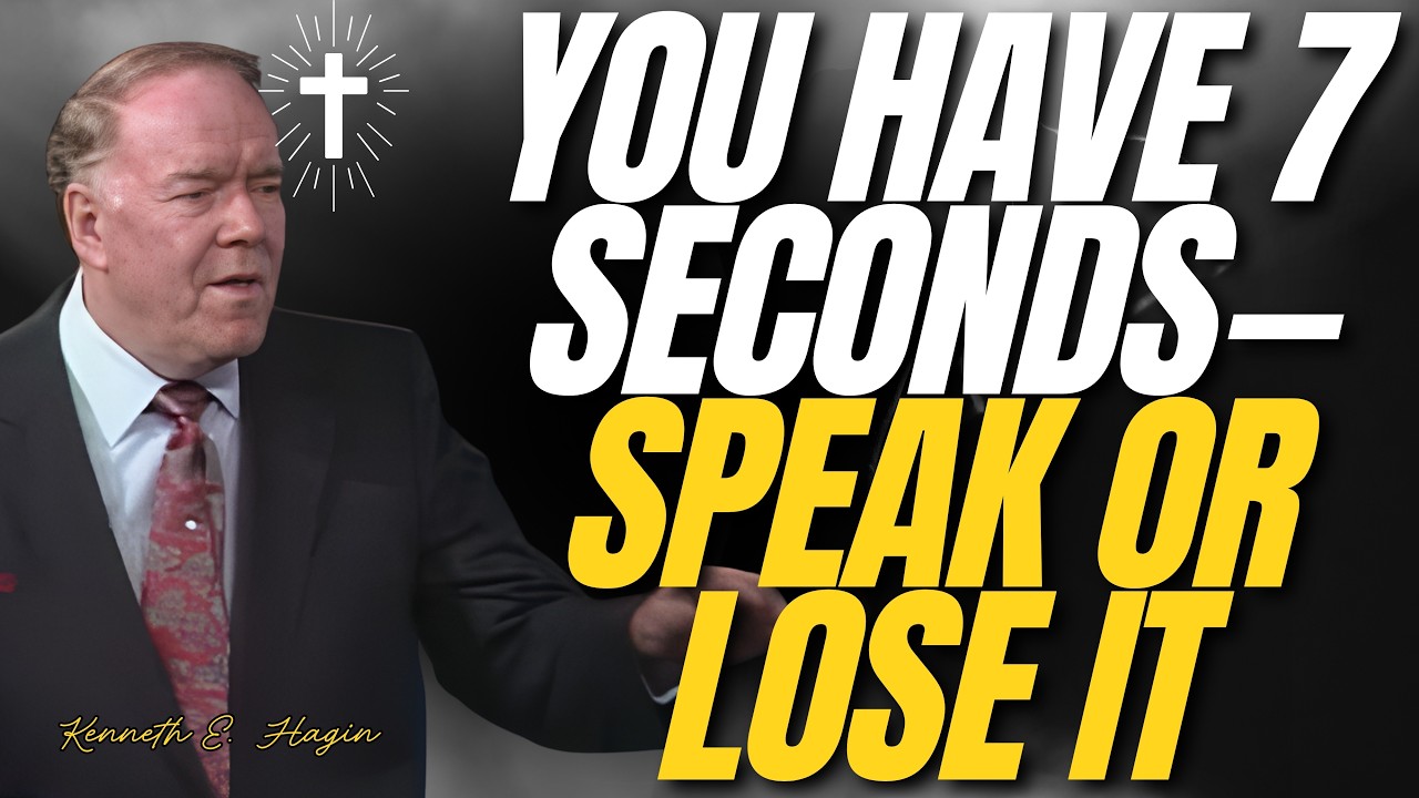YOU HAVE 7 SECONDS TO SPEAK — Why SILENCE COSTS MIRACLES | KENNETH E.HAGIN
