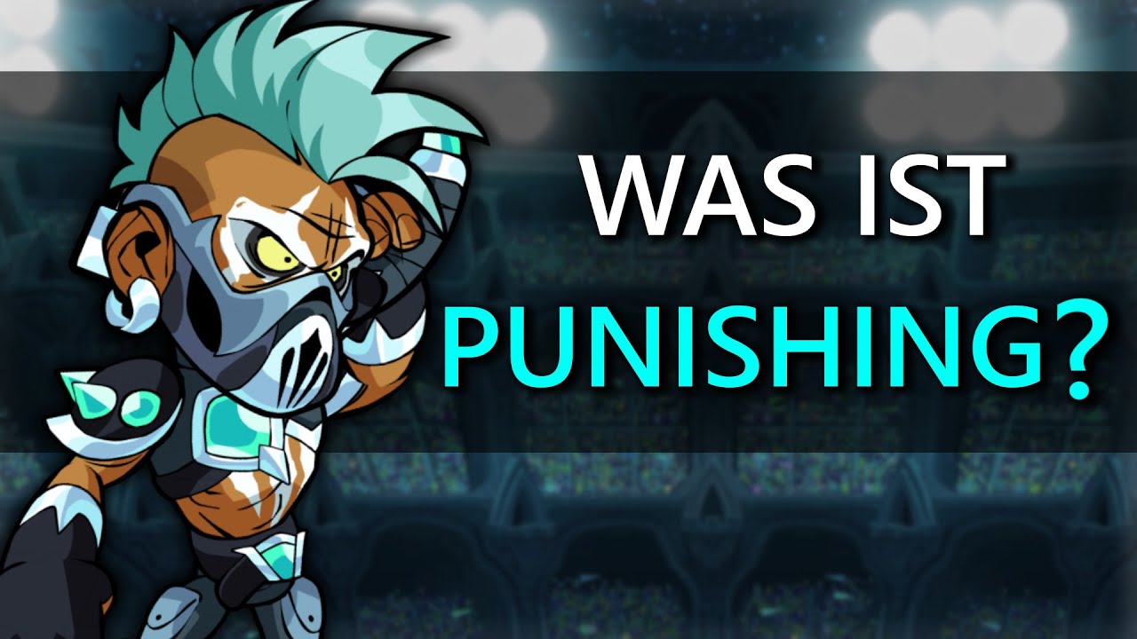Brawlhalla Punishing Guide 2021 German