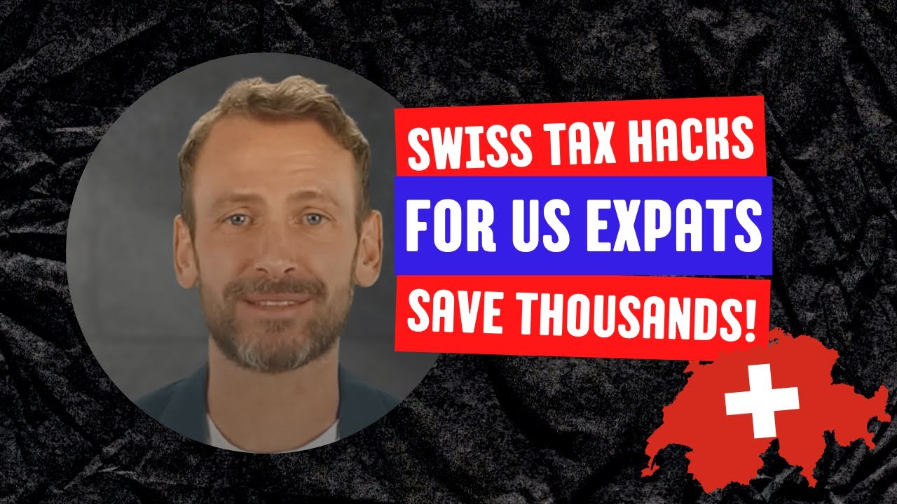Swiss Tax Hacks for US Expats, Save Thousands!