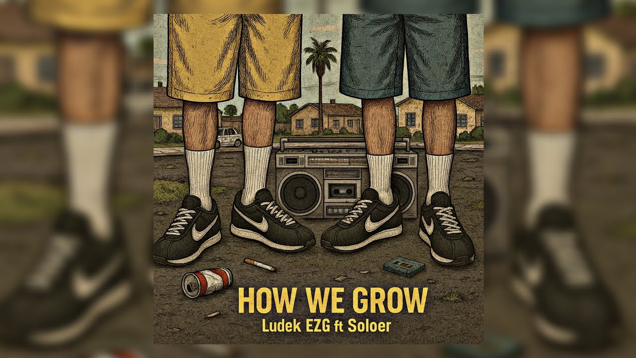 How We Grow - Ludek EZG ft Soloer (Prod. EZG)