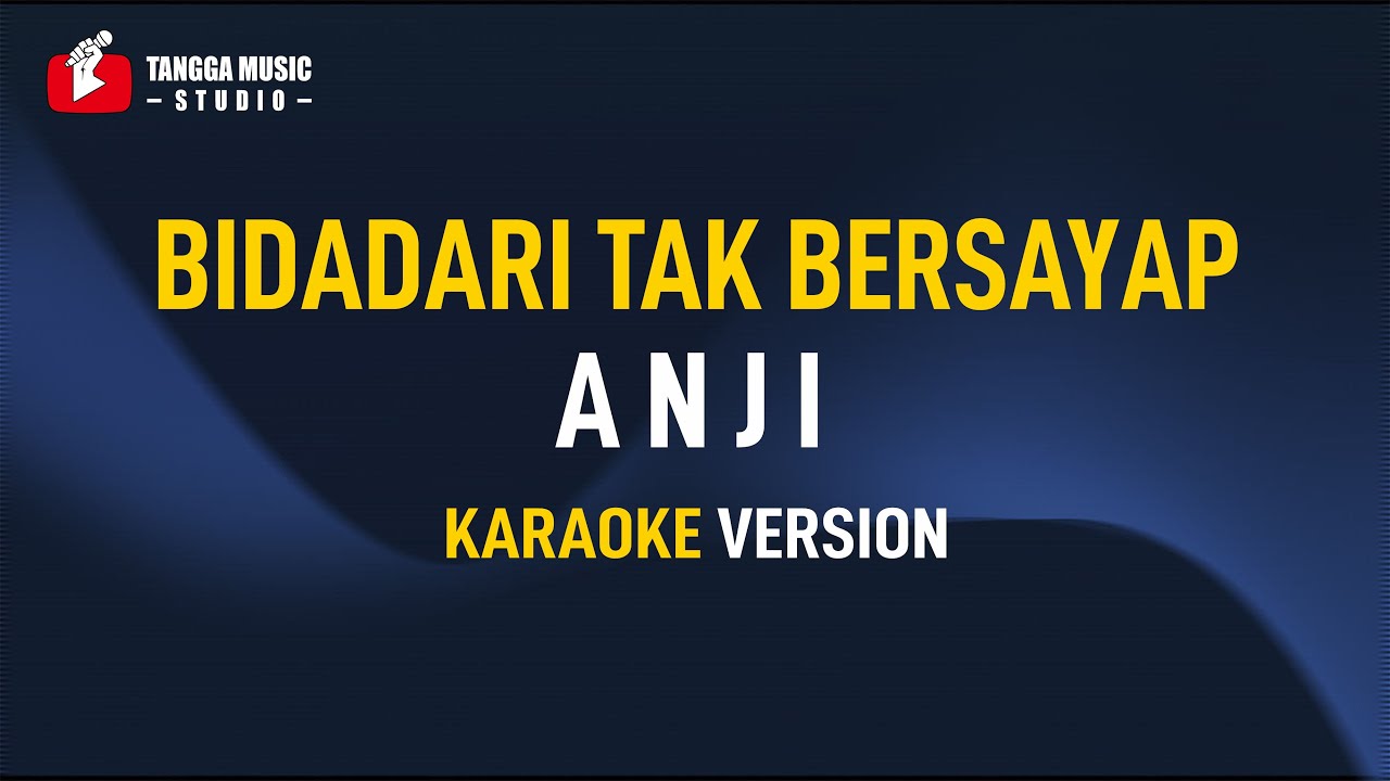 Anji   Bidadari Tak Bersayap Karaoke