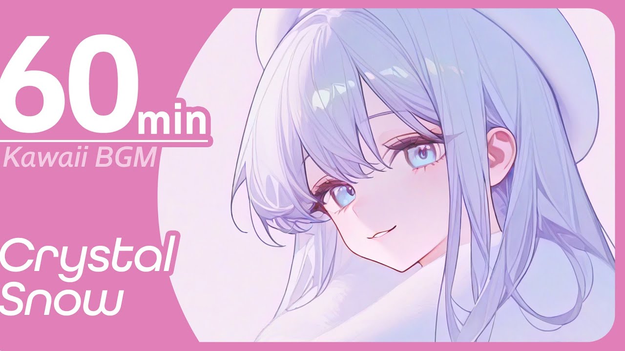 【60min】Crystal Snow ❄️ – BGM for Study & Work │ Cute & Relaxing Kawaii Future Bass Music