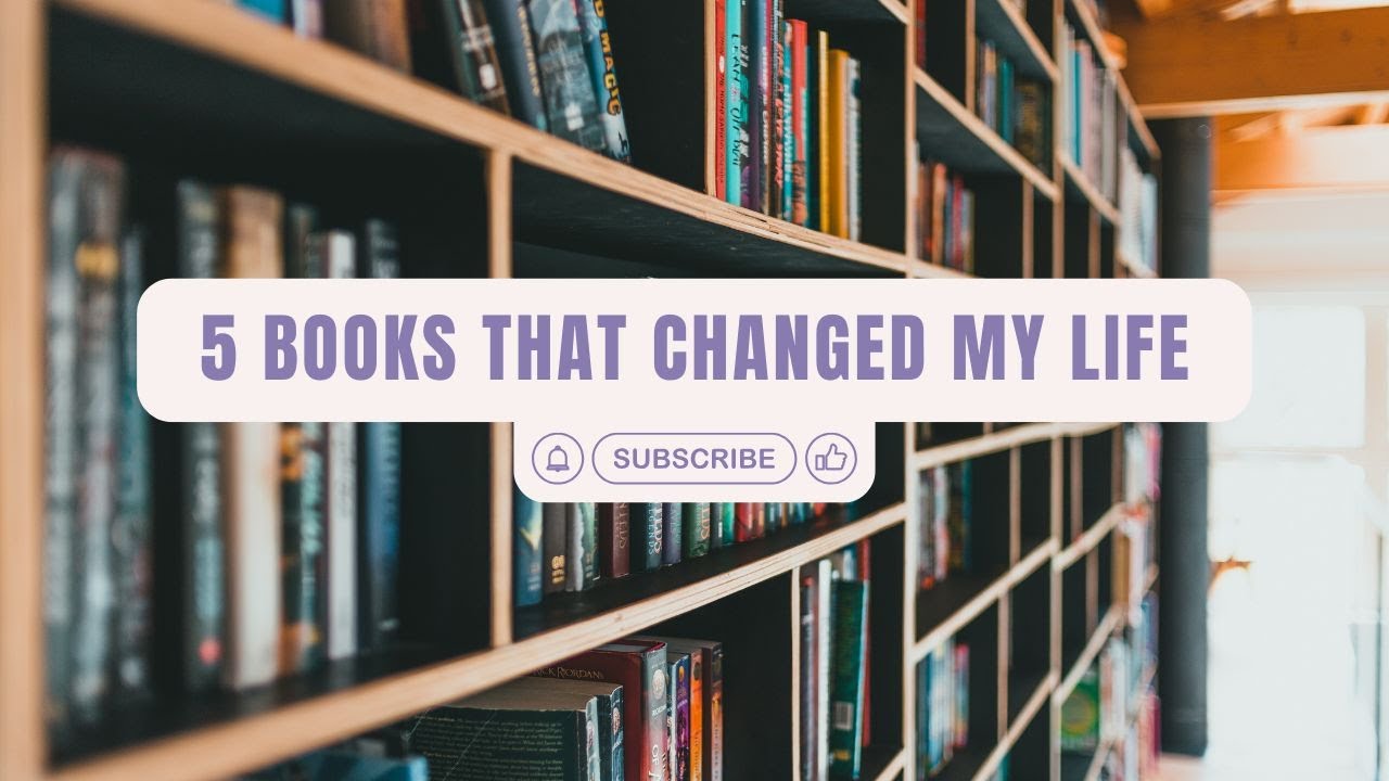 5 Books That Changed My Life