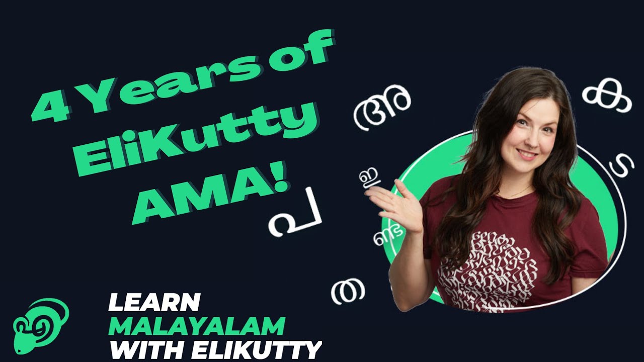 4 Years of Learning Malayalam: EliKutty AMA