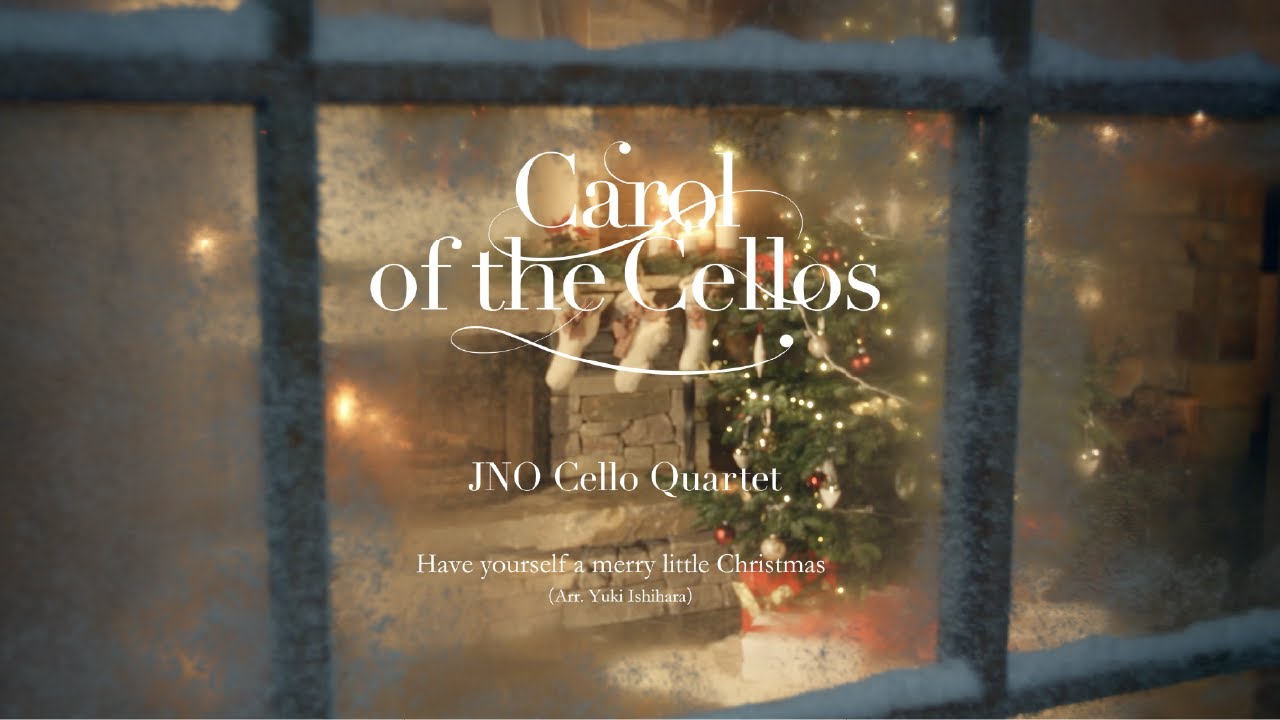 Have Yourself a Merry Little Christmas｜JNO Cello Quartet（Arr. Yuki Ishihara）