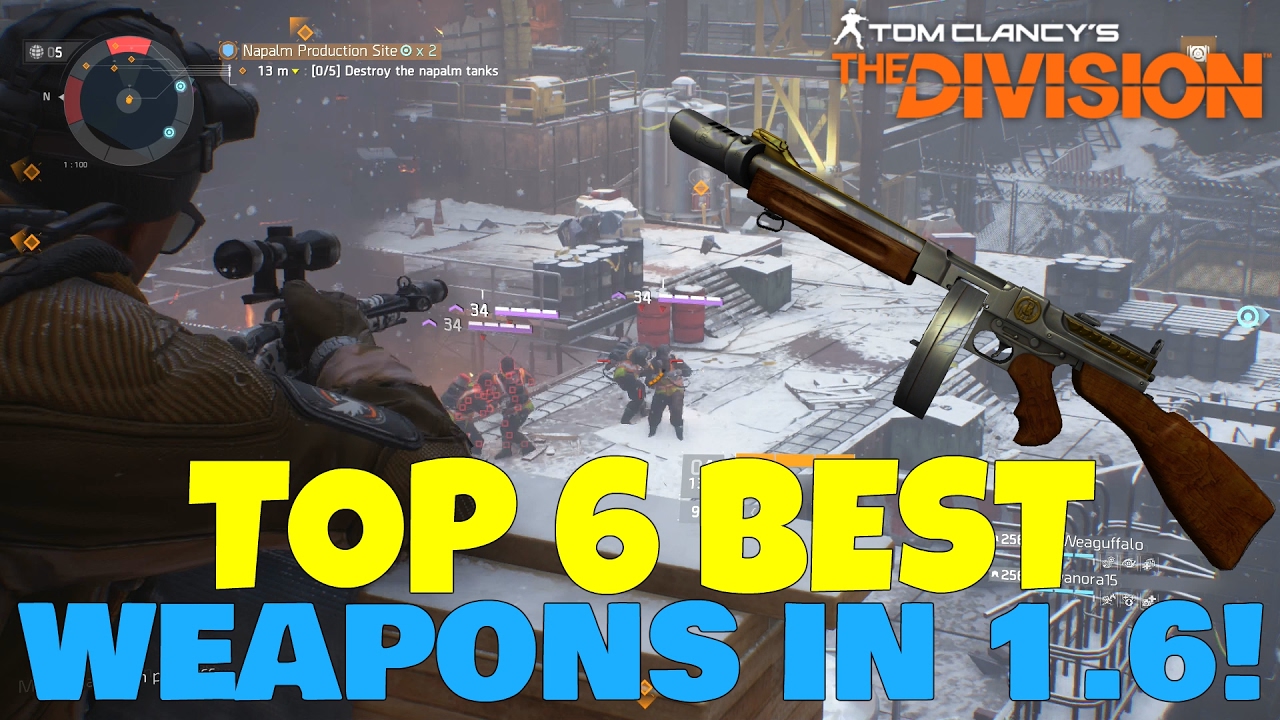 The Divison: TOP 6 BEST WEAPONS IN 1.6 & LAST STAND! PvE and PvP!