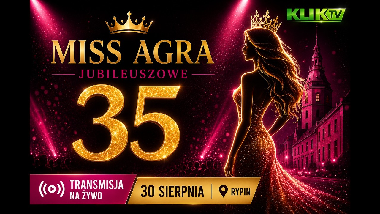 MISS AGRA &ndash; JUBILEUSZOWE 35. WYDANIE | TRANSMISJA NA ŻYWO 🔴 | RYPIN