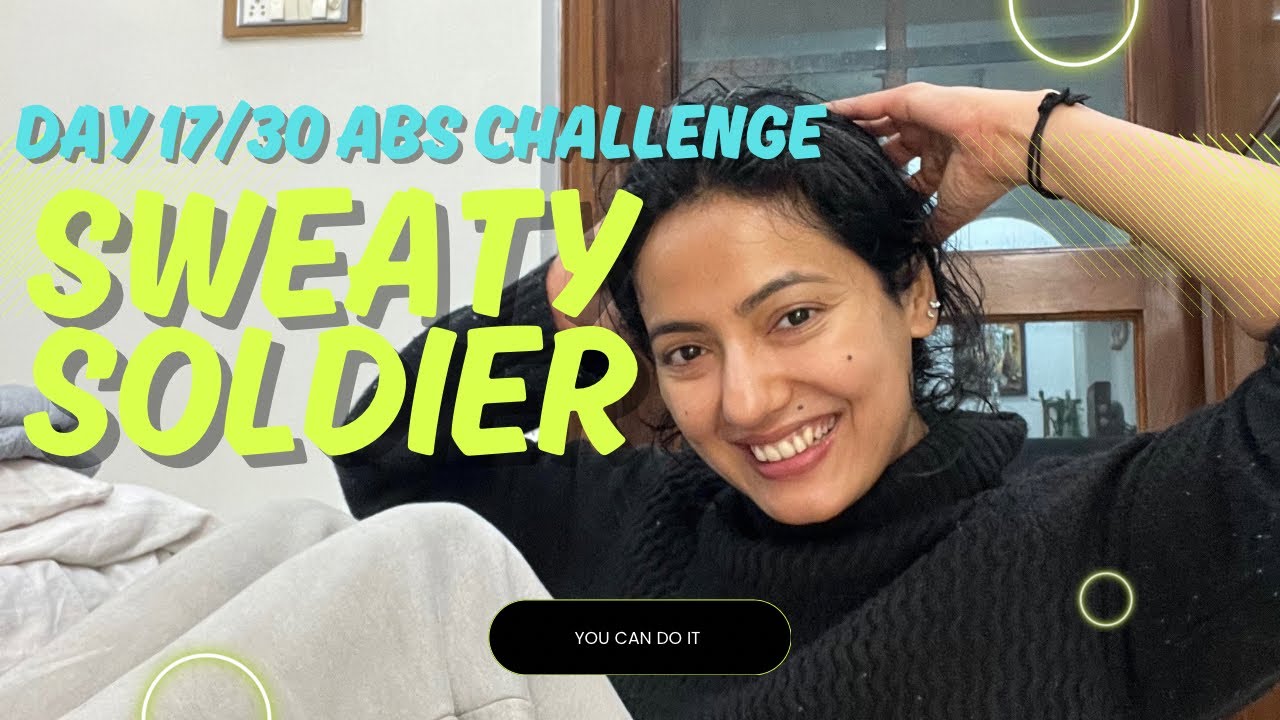 DAY17/30 SWEATY SOLDIER ABS CHALLENGE 
