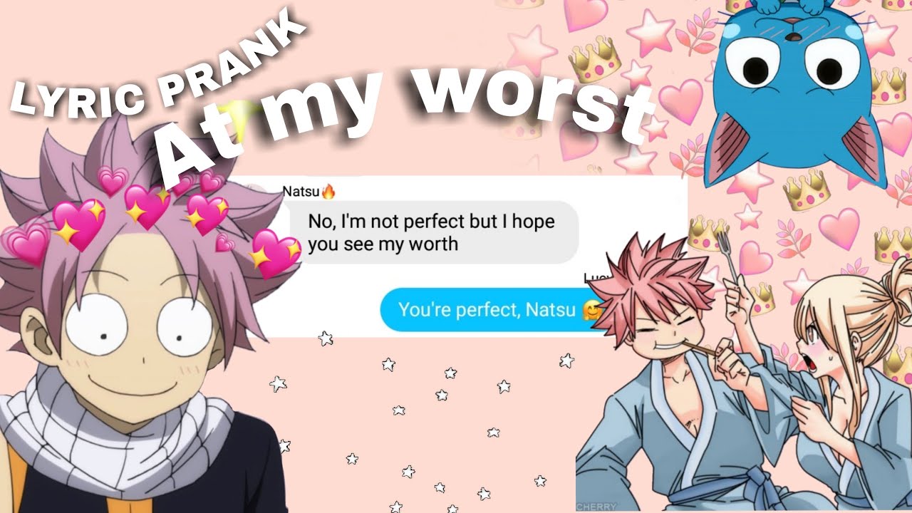 NaLu | Lyric Prank (At my worst) 🧚