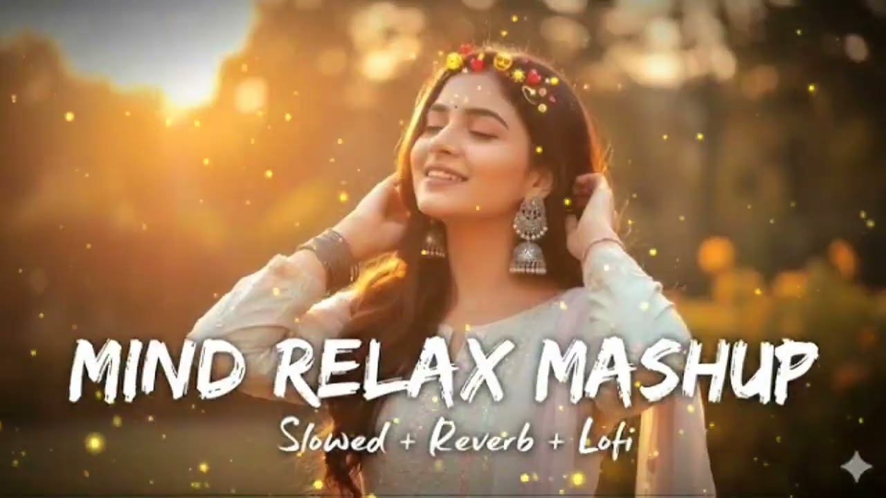 MIND RELAX LOVE SONG 💕 | MIND RELAX LOFI MASHUP | MIND FRESH LOFI 🥰 | PART 2