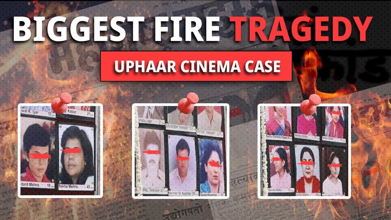 The Burning Cinema in India | Uphaar Cinema Tragedy | Detailed Analysis