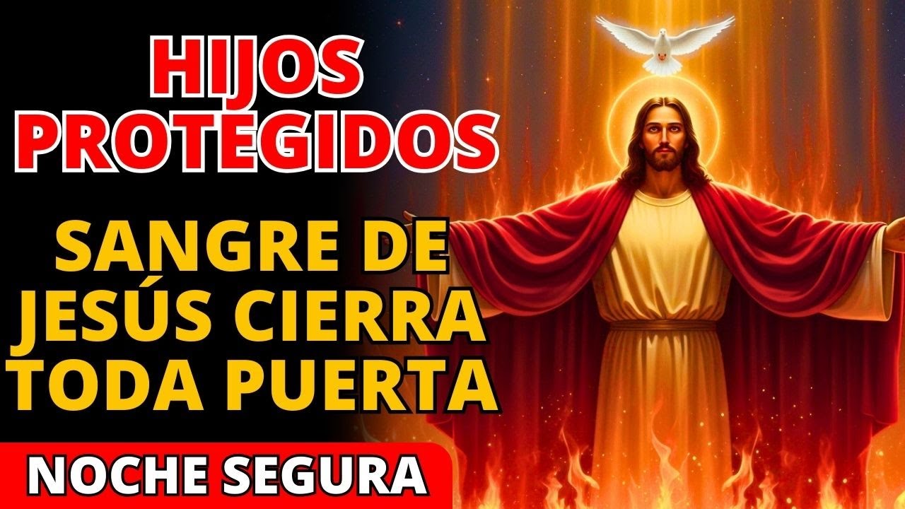 🩸 La Sangre de Jesús SELLA tu casa y tus hijos: bloqueo total contra ataques nocturnos