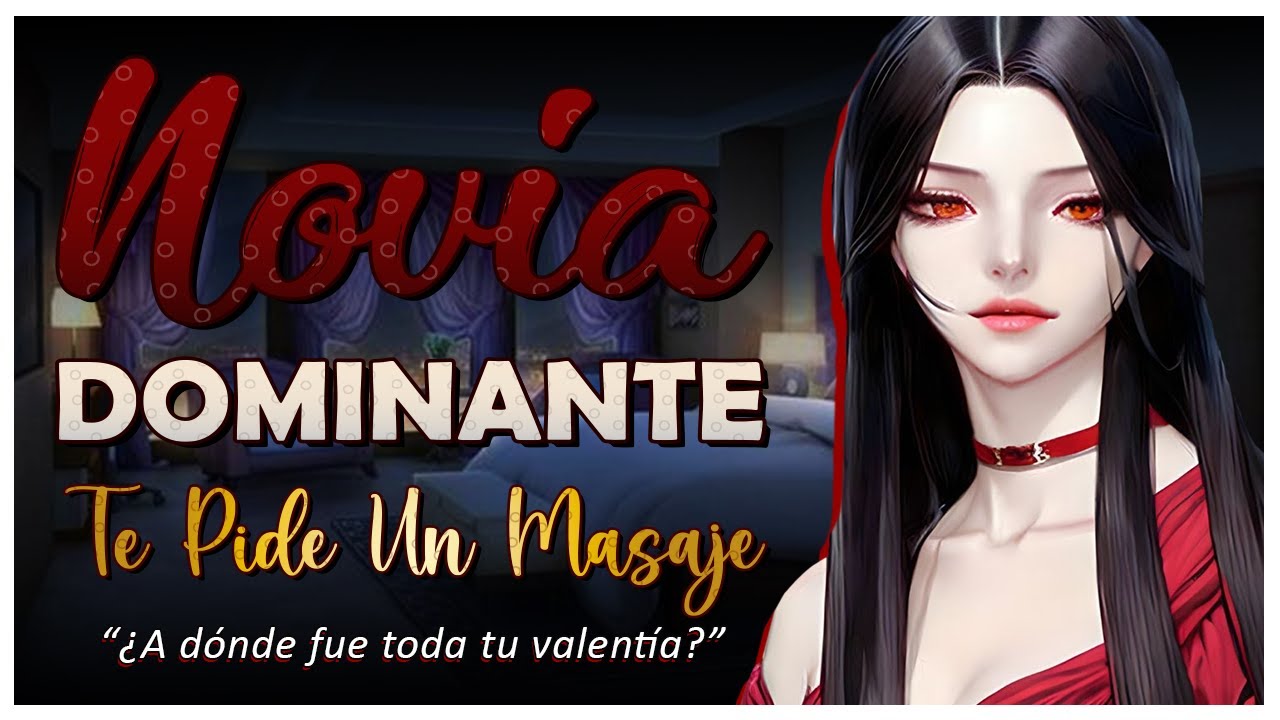 ASMR ❤ Tu NOVIA DOMINANTE Te Obliga a Hacerle un MASAJE - F4M - ASMR Roleplay - ESPAÑOL.