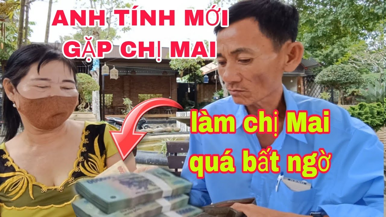 763) ANH TÍNH ĐI ĐẾN NHÀ CHỊ MAI, LÀM CHUYỆN BẤT NGỜ, hotientv