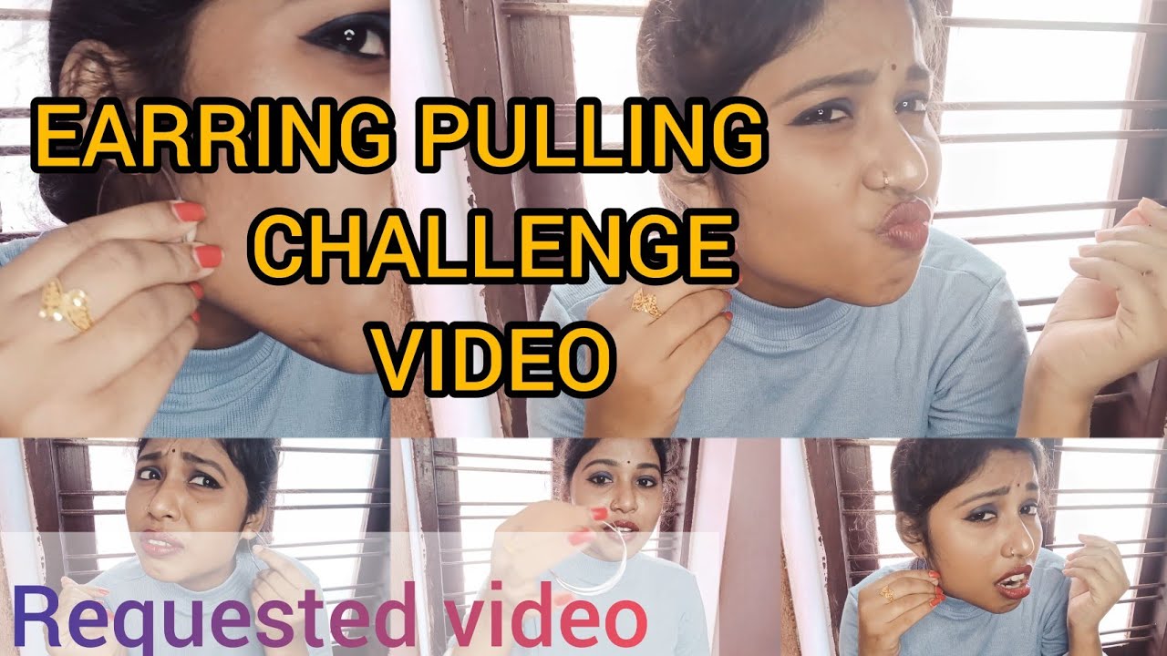 EARRING PULLING CHALLENGE||Challenge video||Requested video #Challenge video #Requested video