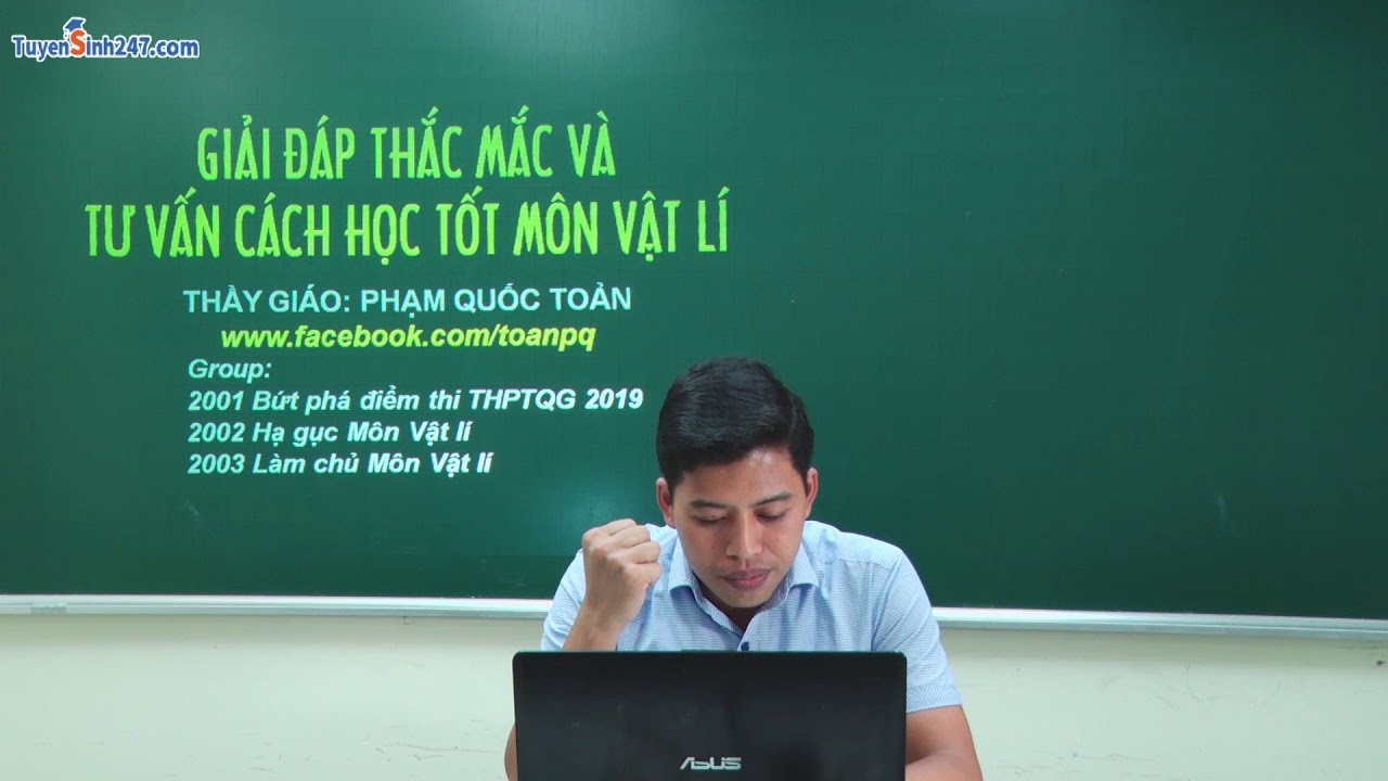 Giải đáp thắc mắc và tư vấn cách học tốt môn vật lý  - Vật lý 12 - Thầy giáo Phạm Quốc Toản
