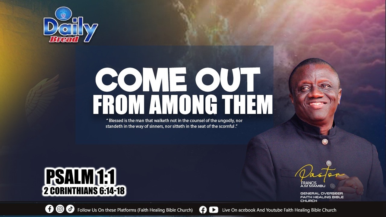 II DAILY BREAD II COME OUT FROM AMONG THEM  II PST. FRANCIS A.M. MAMBU II (8/3/2026)