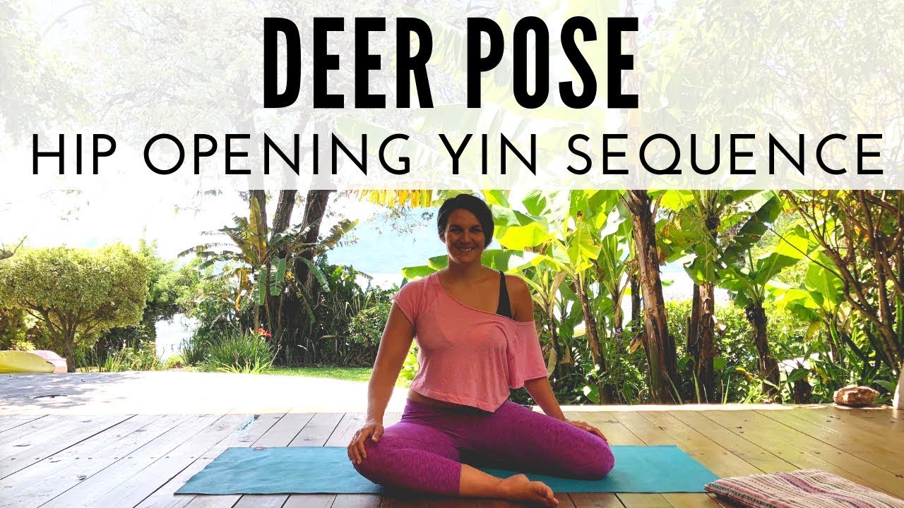 Deer Pose - Yin Yoga Hip Opening Sequence - 35 Minute Yoga Class