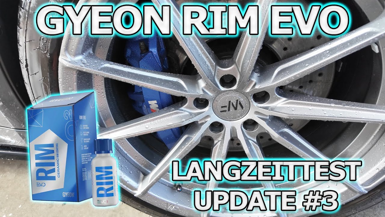 GYEON RIM EVO Felgenversiegelung Langzeittest Update 3 - 17 Wochen 6200 km Sommerzeit