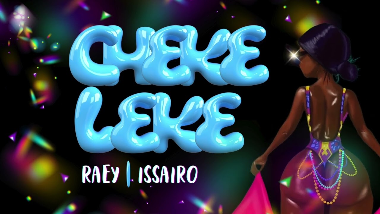 RAEY X ISSAIRO - Chekeleke [Roadfire] (Official Audio)