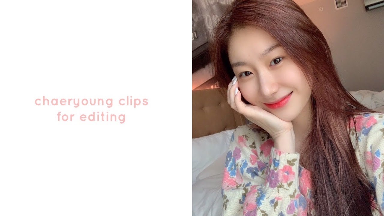 chaeryeong clips for editing