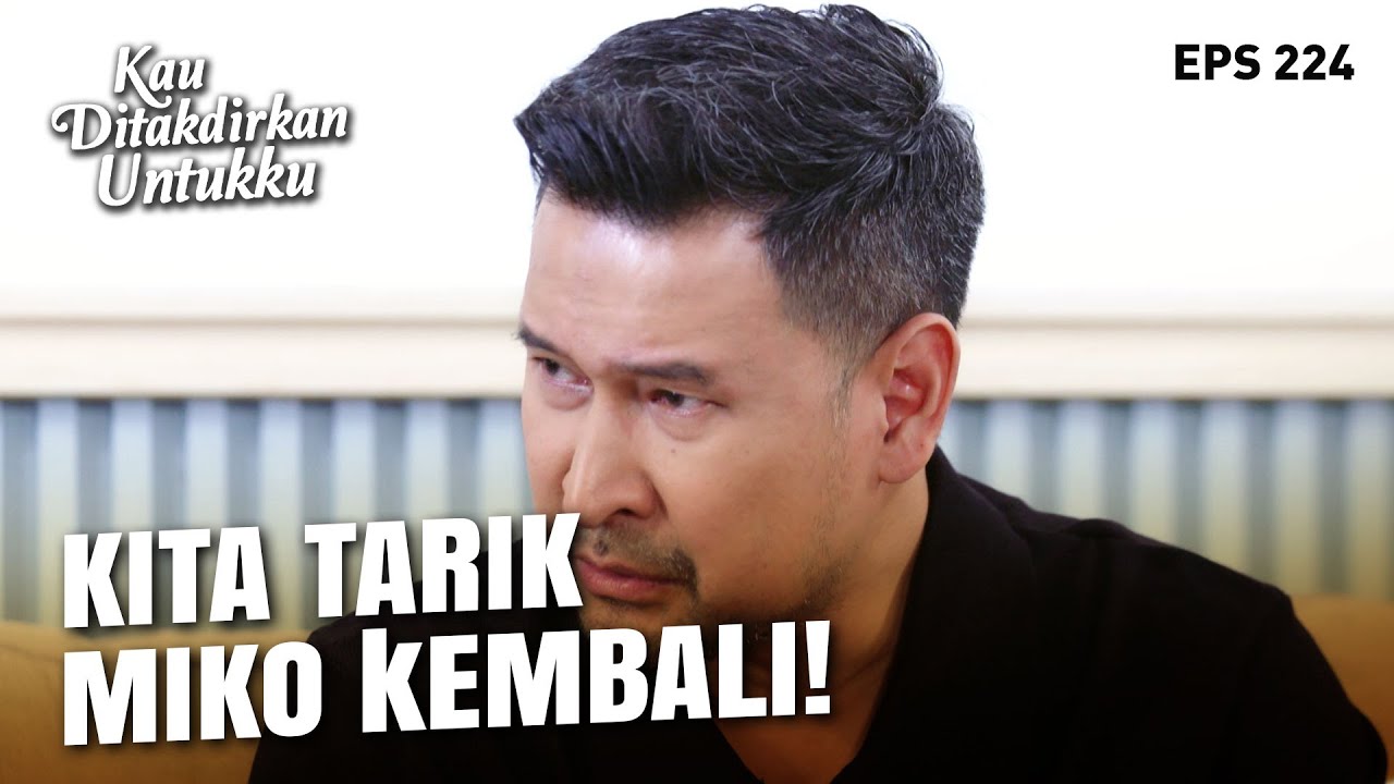 Papa Baldy Minta Izin Devan Untuk Kembalikan Miko | KAU DITAKDIRKAN UNTUKKU | EPS.224 (4/4)