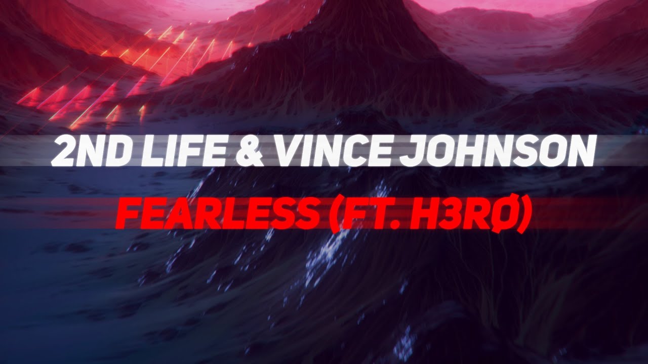 2nd Life & Vince Johnson - Fearless (ft. H3RØ) [Lyric Video]