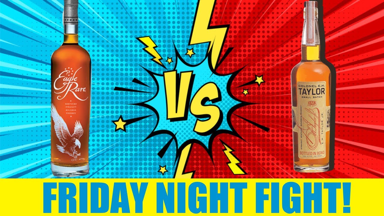 Eagle Rare vs EH Taylor Small Batch! Ep 7: Friday Night Bourbon Fight
