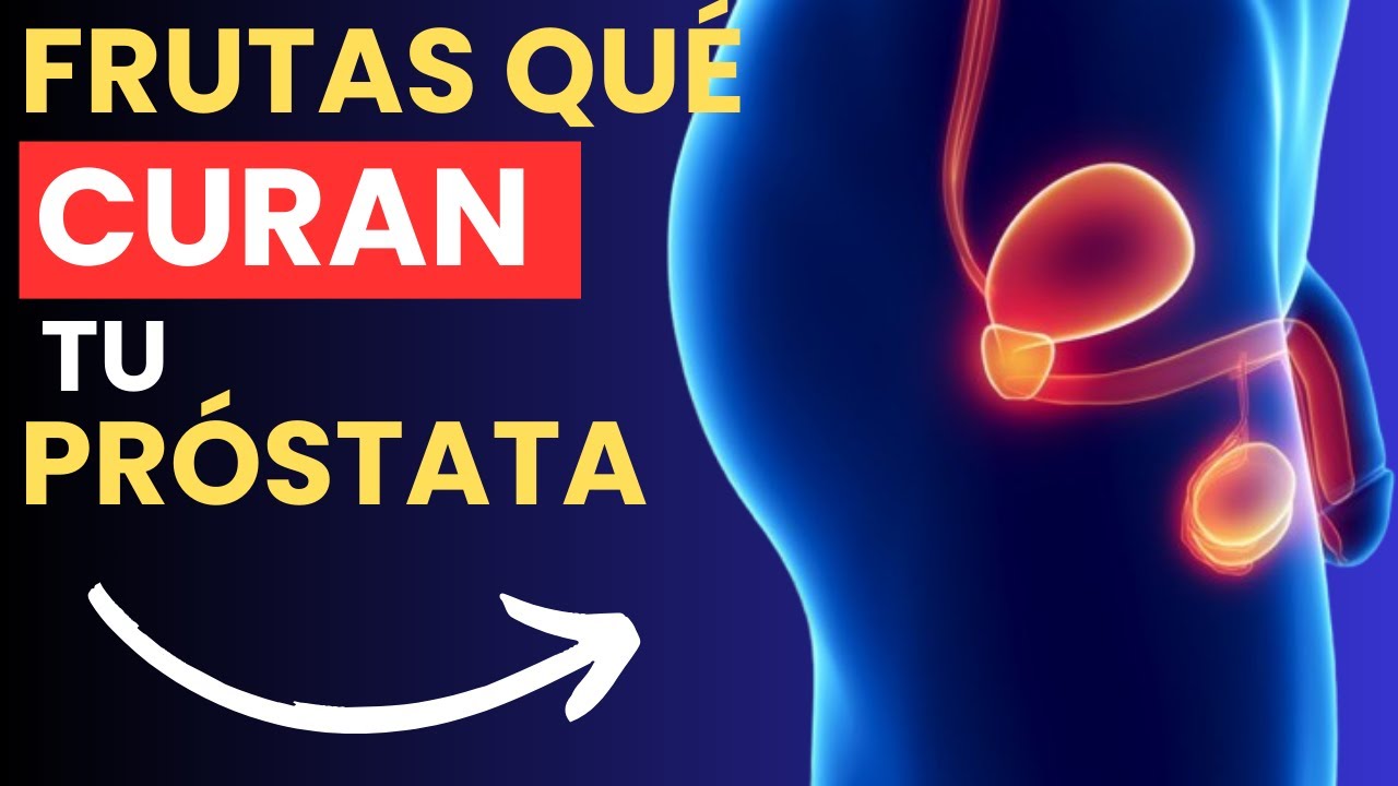 Estas Frutas Reducen el AGRANDAMIENTO de tu PRÓSTATA! (2024)