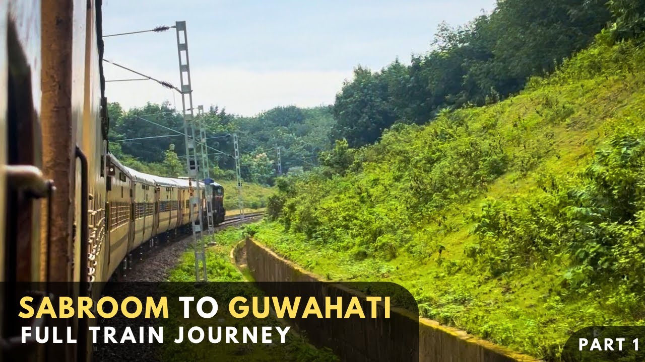SABROOM to GUWAHATI | Full Train Journey | TRIPURA to ASSAM | Onboard Kanchanjungha Express | PART 1