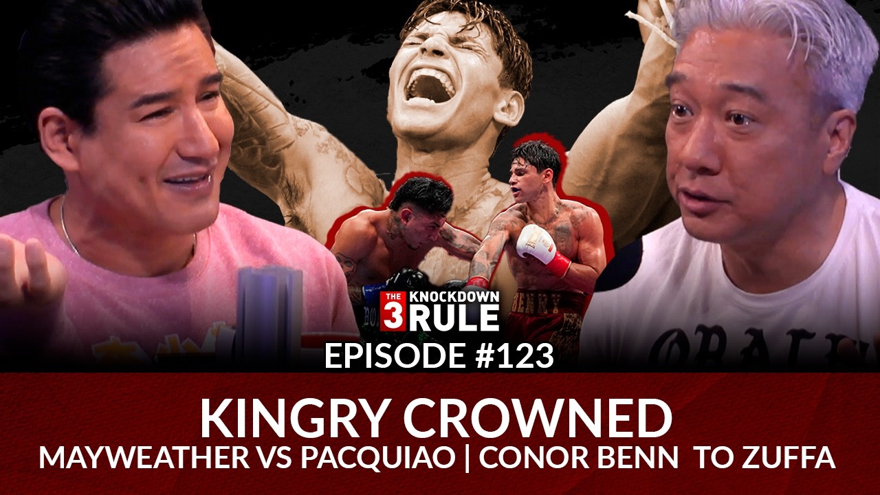 THE 3KR #123 | KINGRY CROWNED | MAYWEATHER VS PACQUIAO | CONOR BENN TO ZUFFA