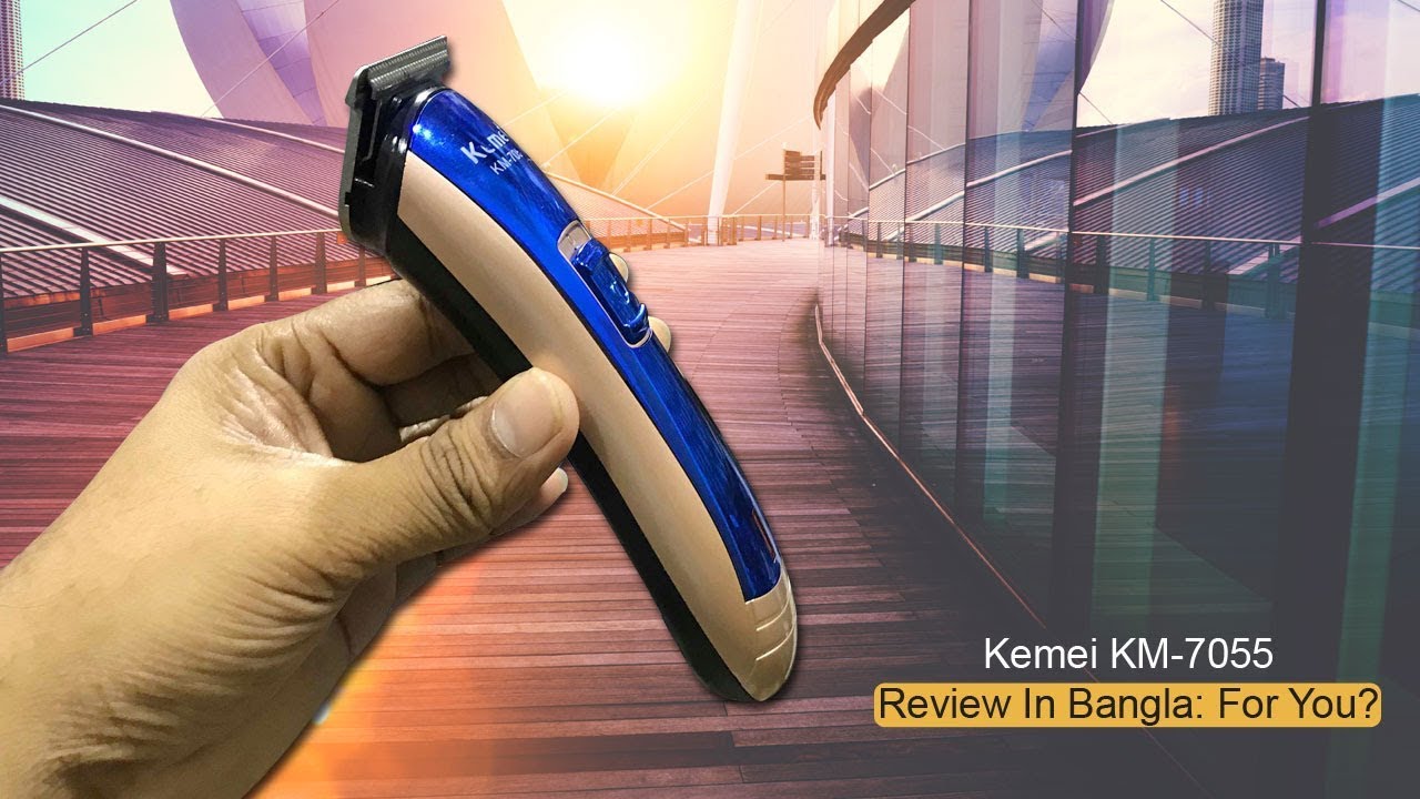 Kemei KM-7055 Review In Bangla: For You?