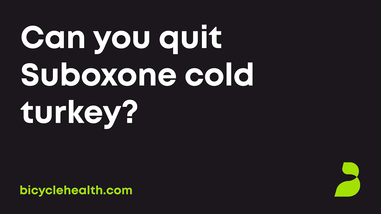 Can you quit Suboxone cold turkey?