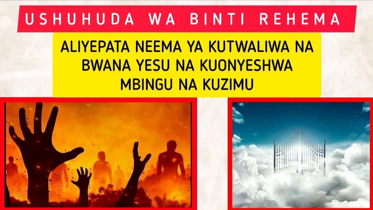 USHUHUDA WA BINTI REHEMA ALIYEPATA NEEMA YA KUONYESHWA MBINGU NA KUZIMU Part 1 || UZIMA NA USHINDI.