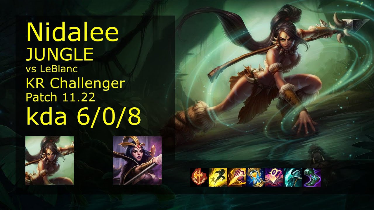 Nidalee vs LeBlanc Jungle - KR Challenger 6/0/8 Patch 11.22 Gameplay // [롤] 니달리 vs 르블랑 정글