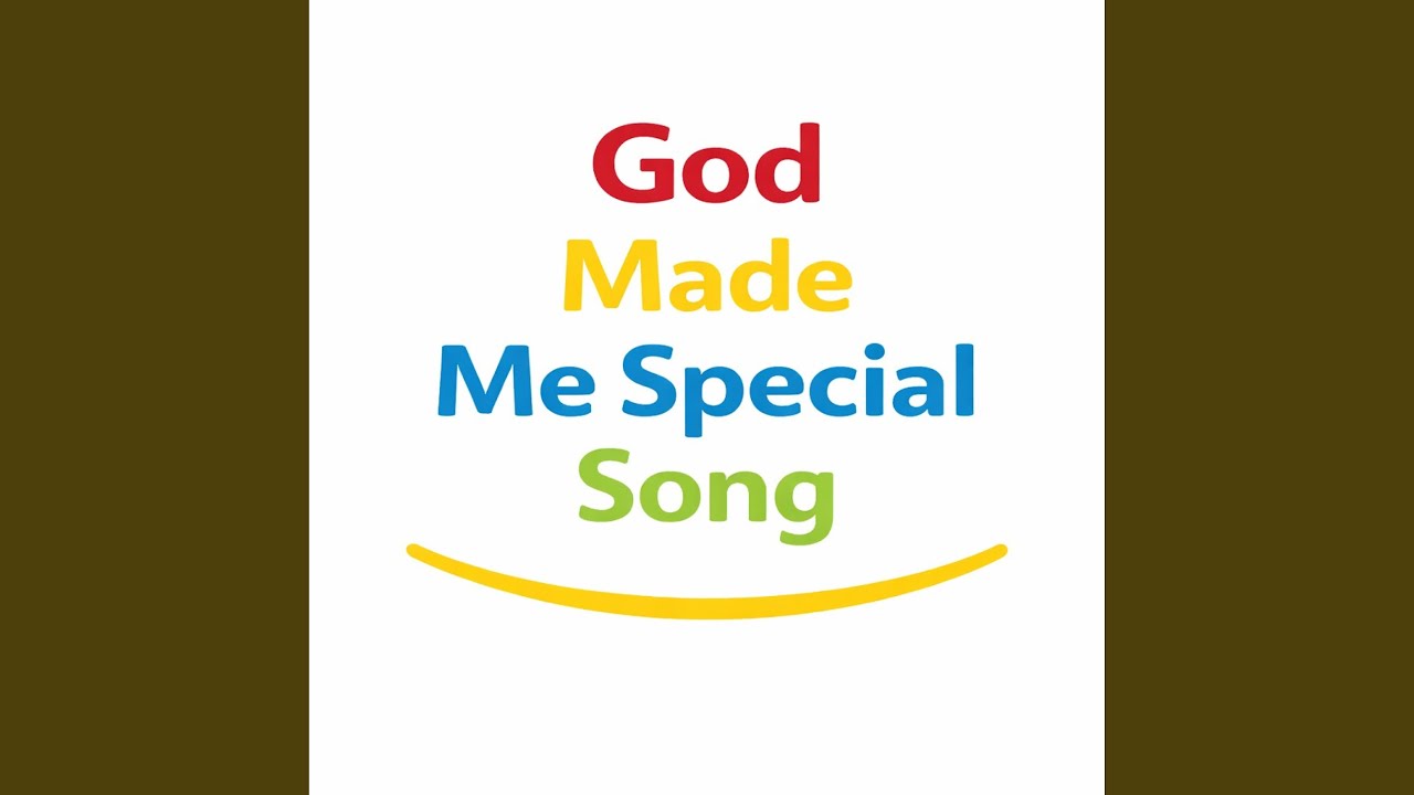 God Made Me Special Song