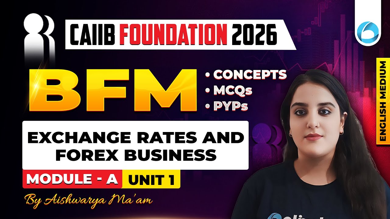 CAIIB BFM Module A Unit 1 | Exchange Rates and Forex Business | CAIIB Foundation 2026 | CAIIB 2026