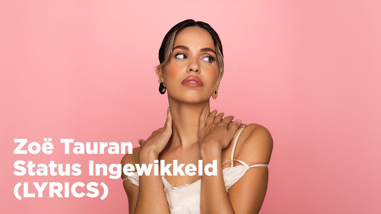 Zo&euml; Tauran - Status Ingewikkeld (Lyrics)
