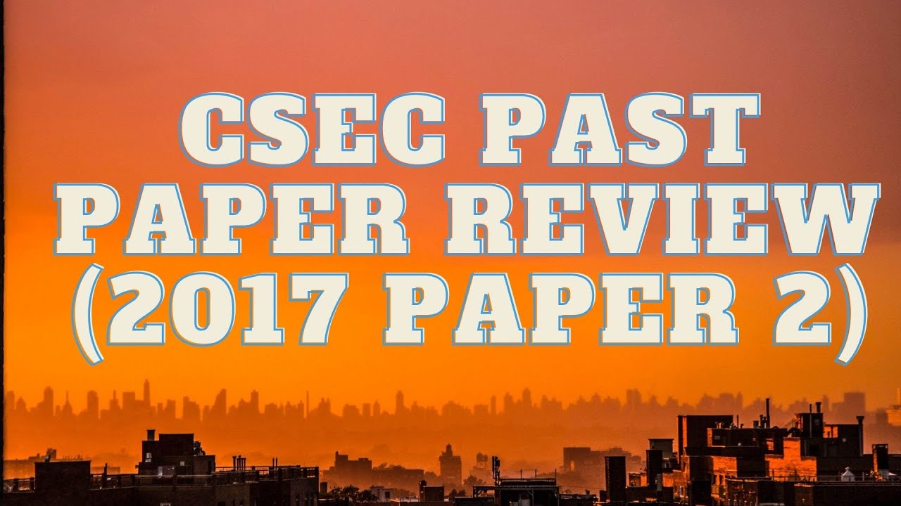 CSEC Past paper review #2 (2017 paper 2)