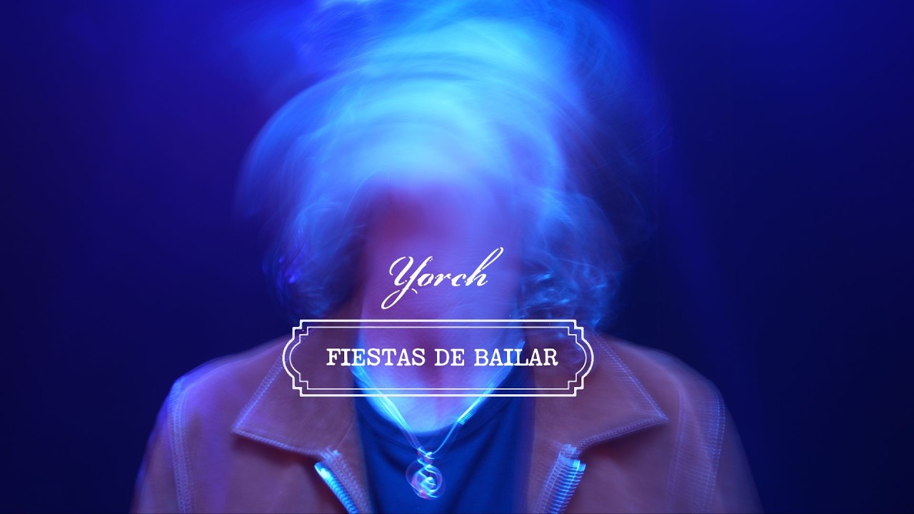 Yorch - Fiestas de bailar