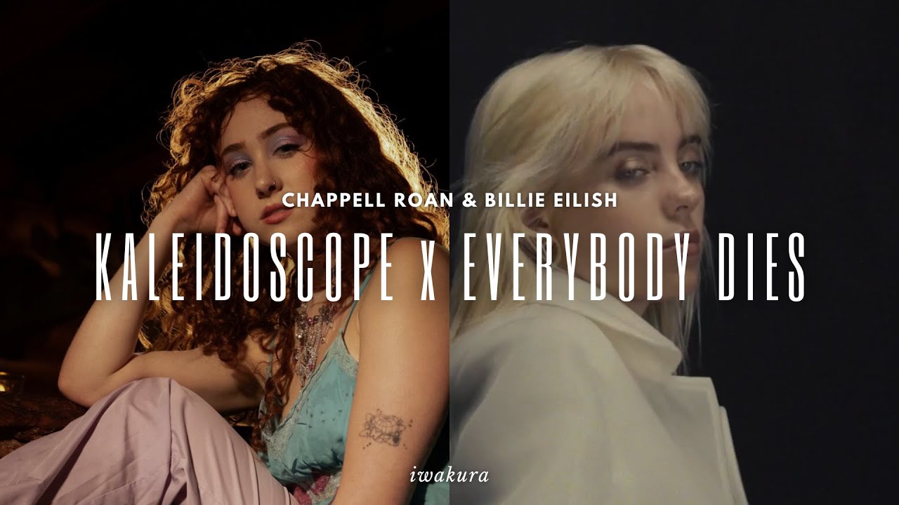 KALEIDOSCOPE x EVERYBODY DIES - Chappell Roan & Billie Eilish (MASHUP)