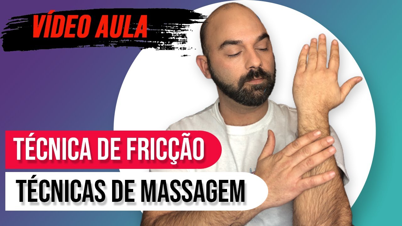 Técnica de Fricção | Técnicas de Massagem